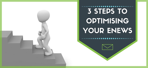3 Steps to Optimise your eNews